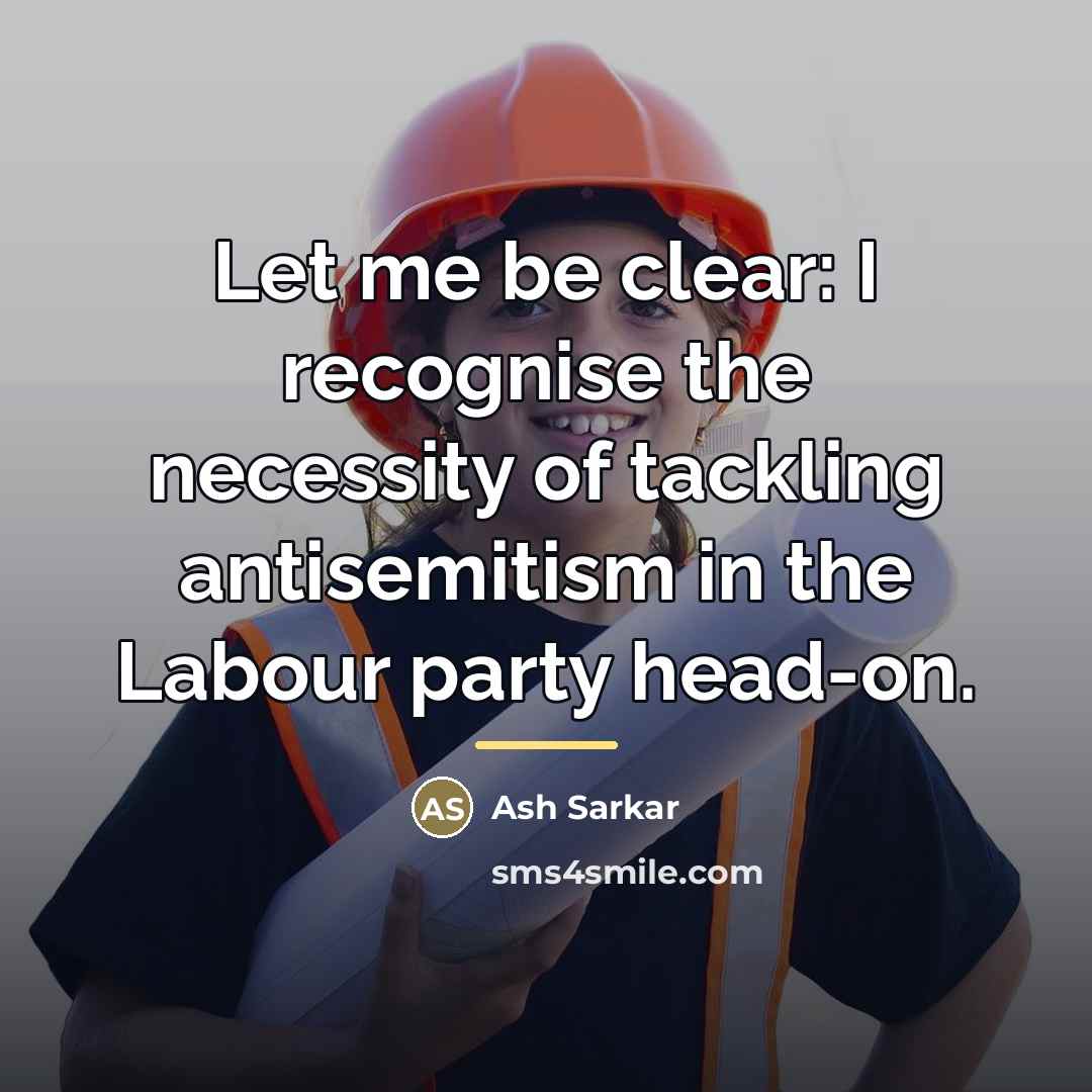 “Let me be clear: I recognise the necessity of tackling…” quote by Ash Sarkar