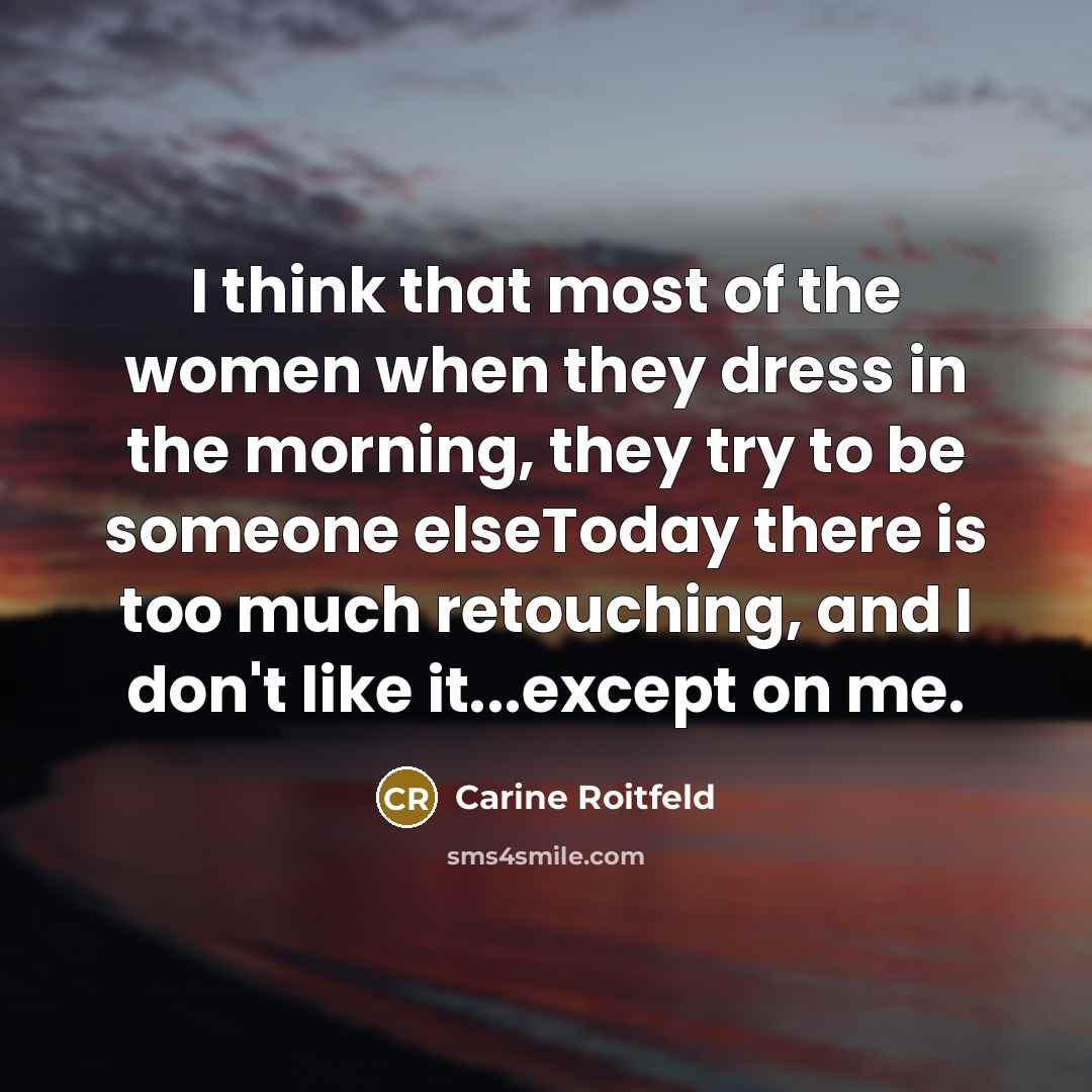 “I think that most of the women when they dress…” quote by Carine Roitfeld