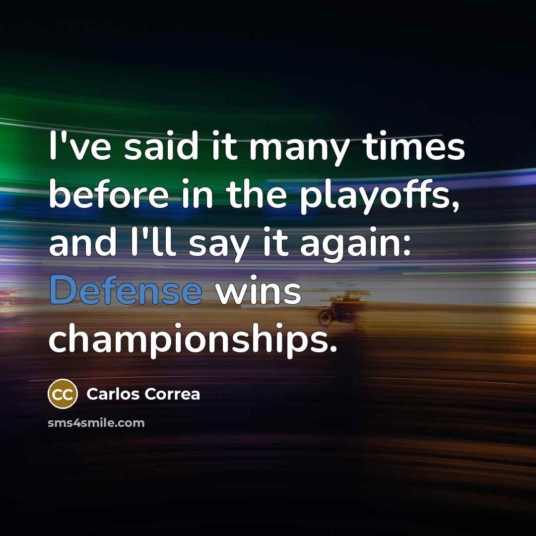 “I've said it many times before in the playoffs, and…” quote by Carlos Correa