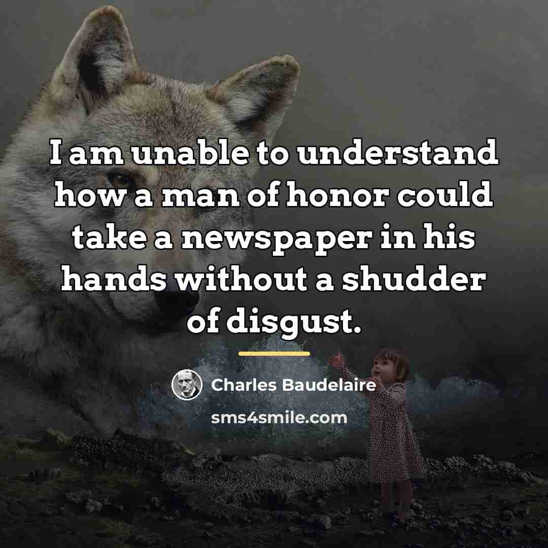 “I am unable to understand how a man of honor…” quote by Charles Baudelaire