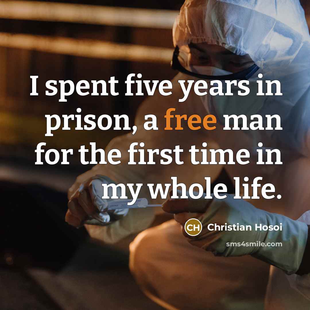 “I spent five years in prison, a free man for…” quote by Christian Hosoi