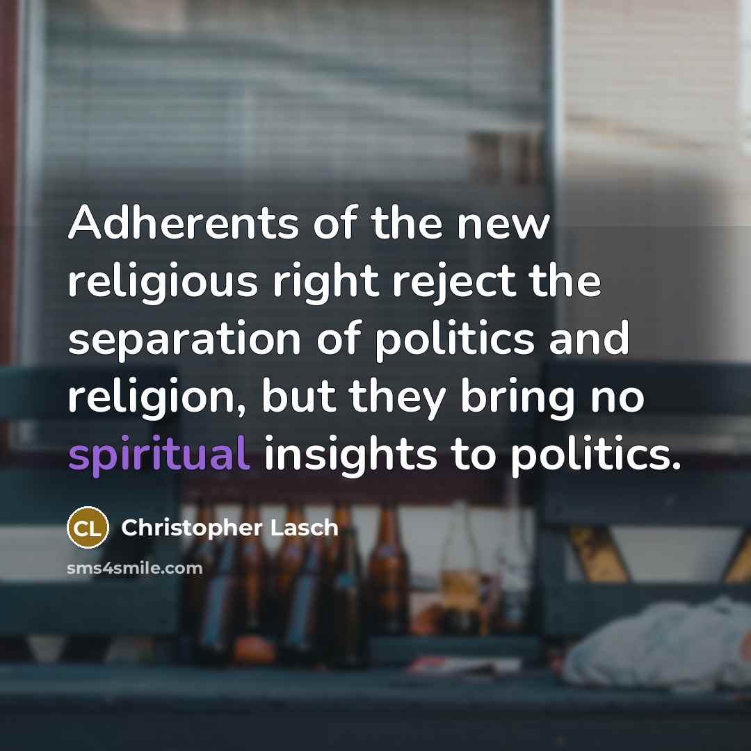 “Adherents of the new religious right reject the separation of…” quote by Christopher Lasch