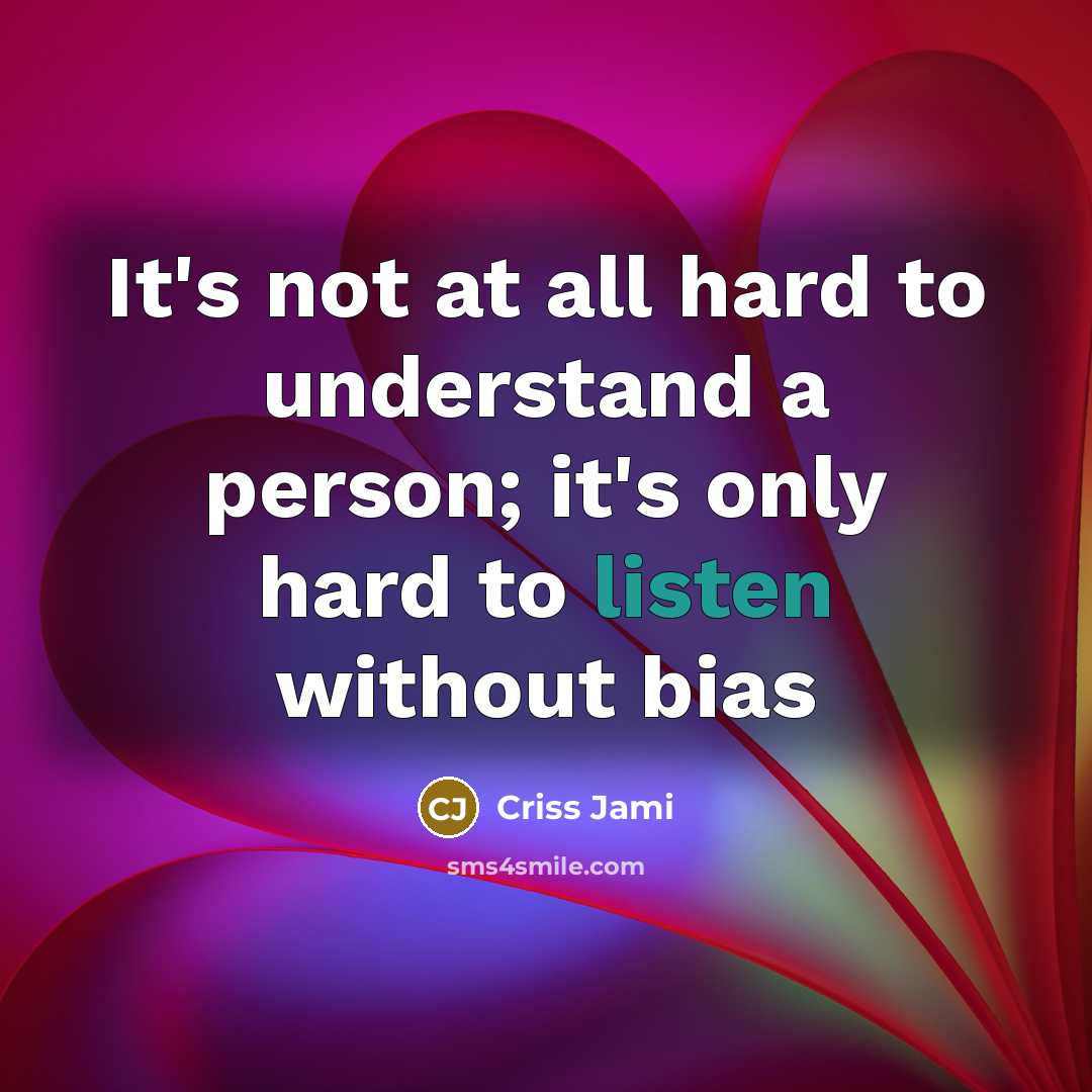“It's not at all hard to understand a person; it's…” quote by Criss Jami