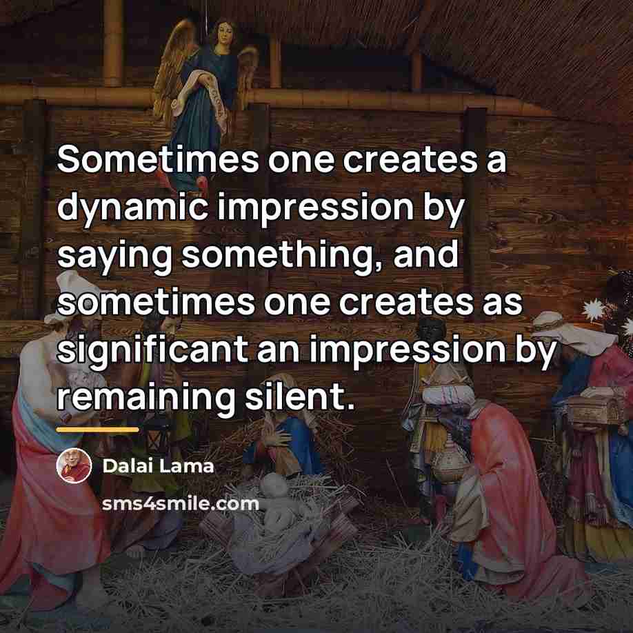 “Sometimes one creates a dynamic impression by saying something, and…” quote by Dalai Lama