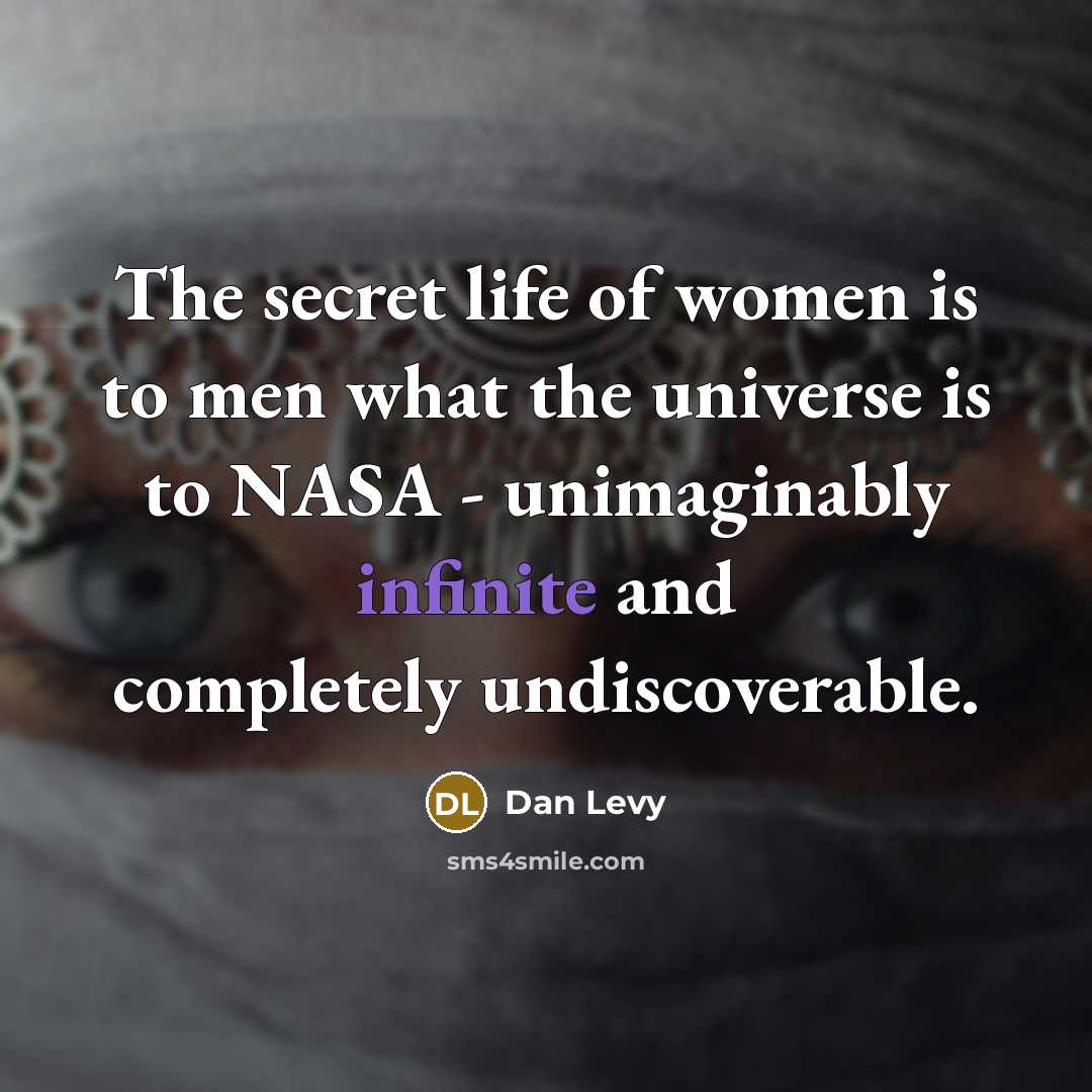 “The secret life of women is to men what the…” quote by Dan Levy