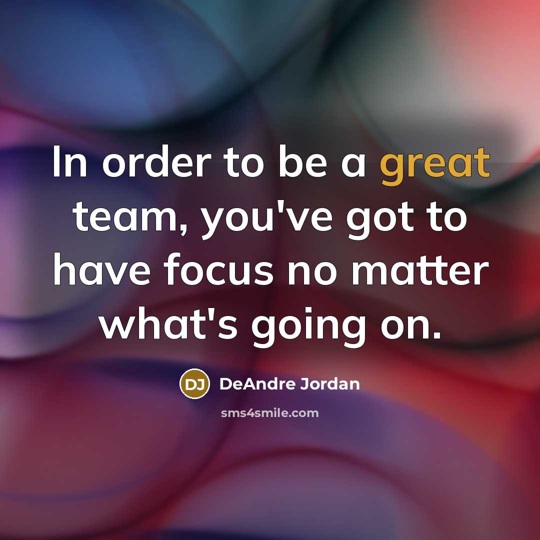 “In order to be a great team, you've got to…” quote by DeAndre Jordan