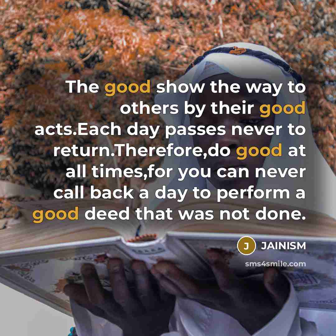 “The good show the way to others by their good…” quote by JAINISM