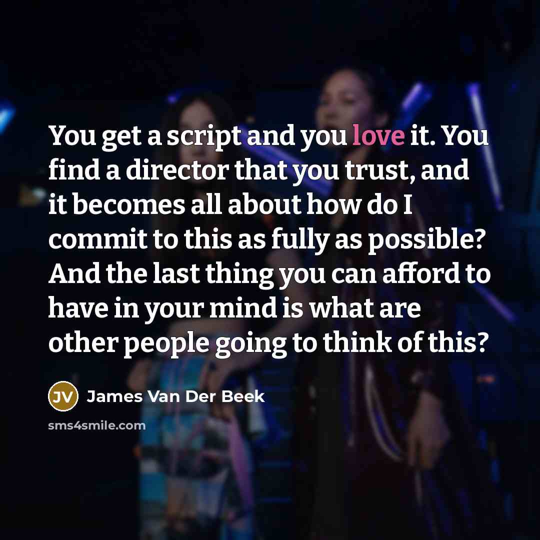 “You get a script and you love it. You find…” quote by James Van Der Beek