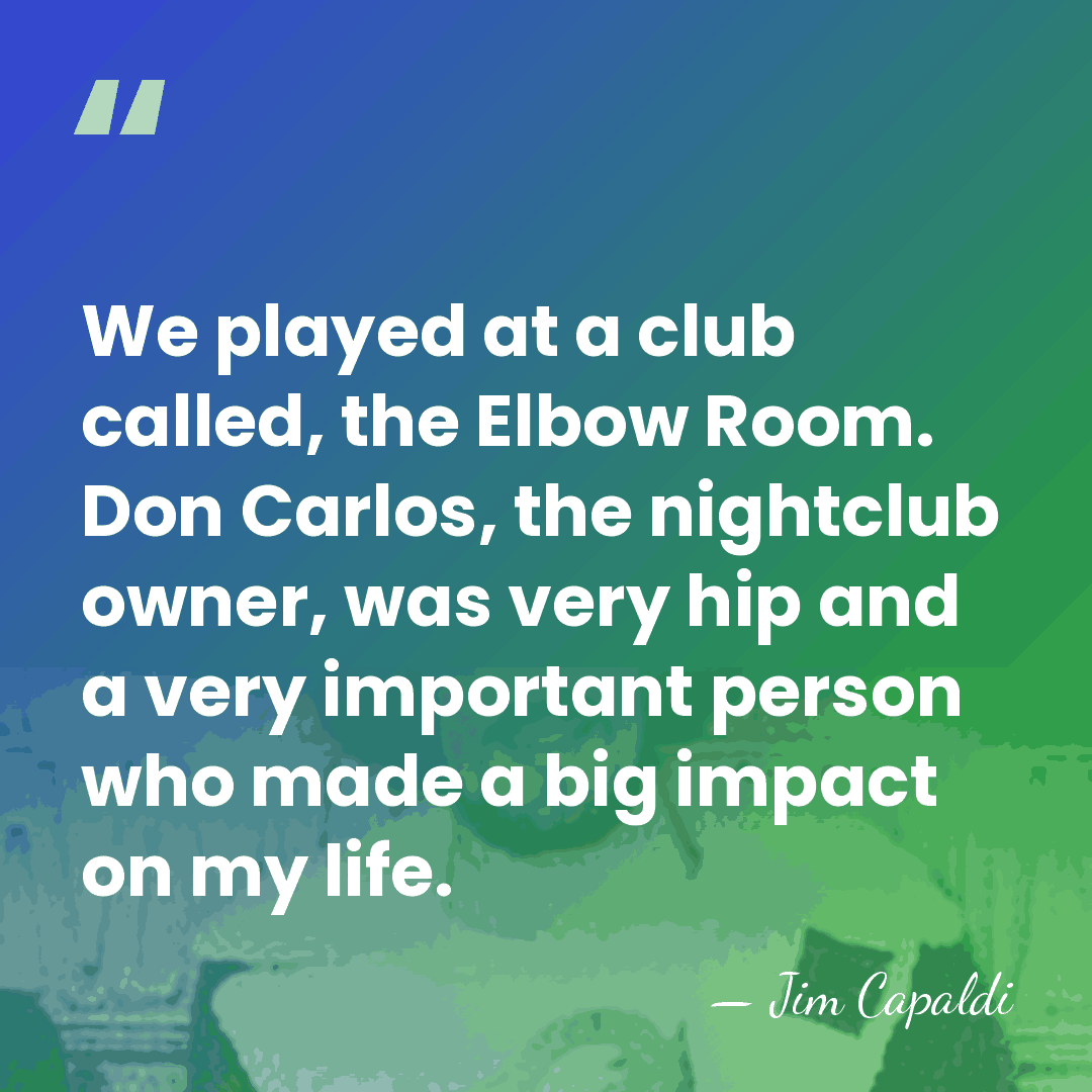 We played at a club called, the Elbow Room. Don Carlos, the&hellip; - Jim Capaldi