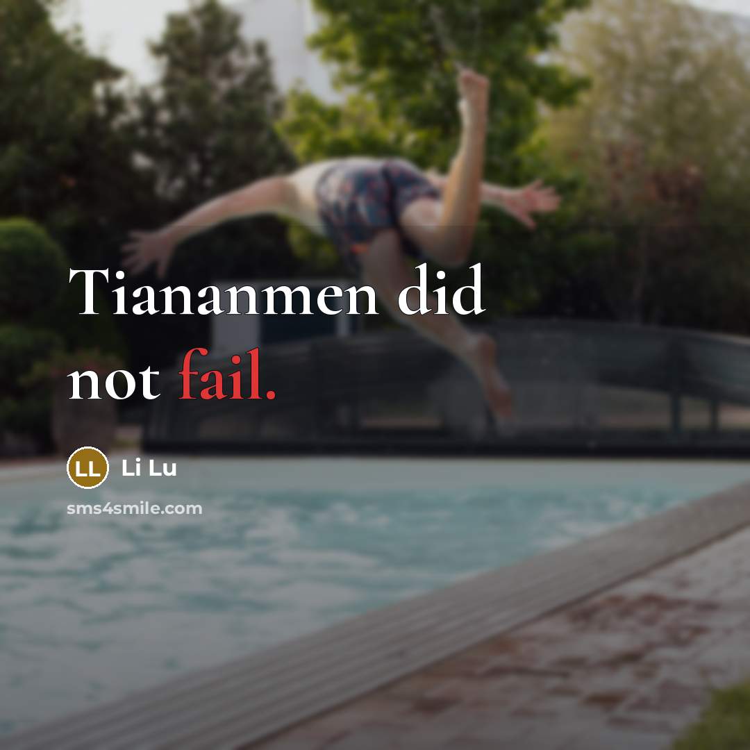“Tiananmen did not fail.…” quote by Li Lu