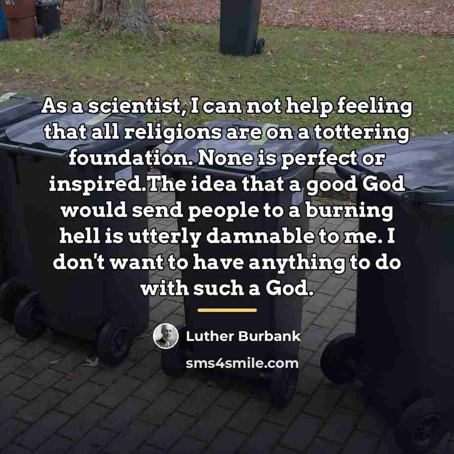 “As a scientist, I can not help feeling that all…” quote by Luther Burbank