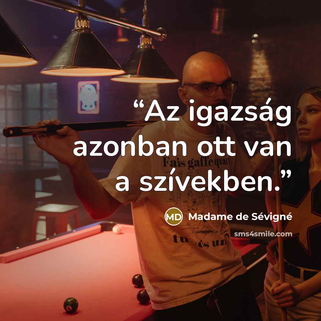 “Az igazság azonban ott van a szívekben.” quote by Madame de Sévigné