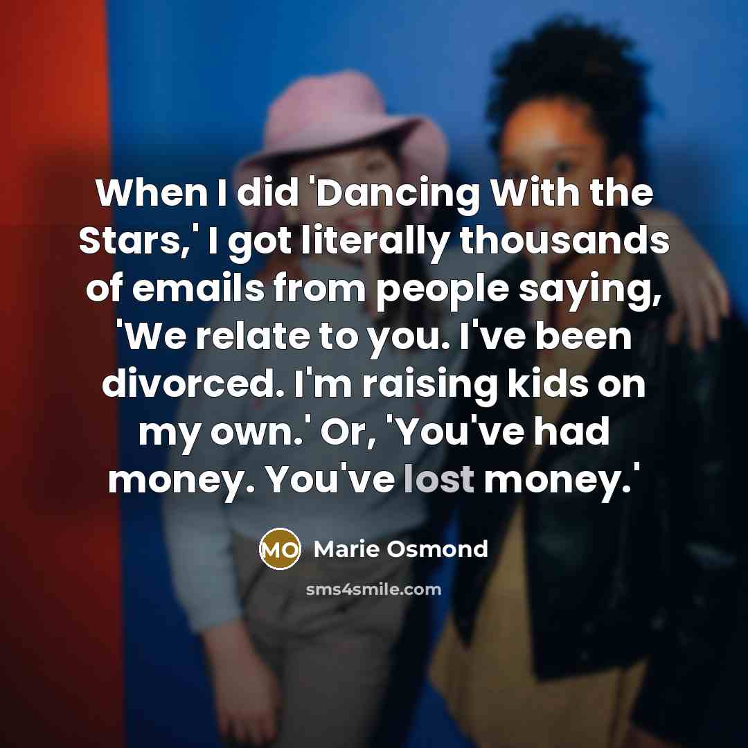 “When I did 'Dancing With the Stars,' I got literally…” quote by Marie Osmond