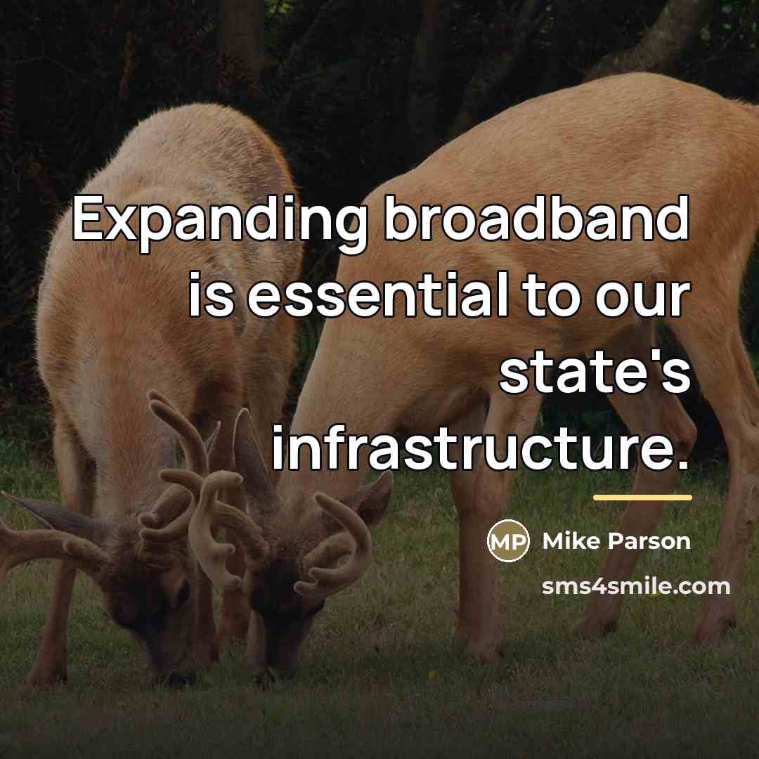 “Expanding broadband is essential to our state's infrastructure.…” quote by Mike Parson