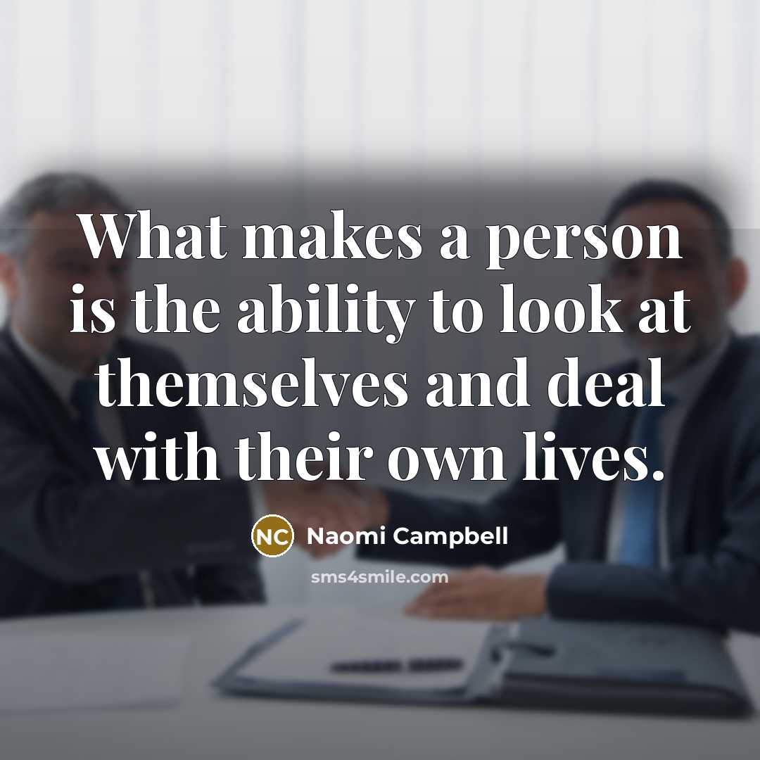 “What makes a person is the ability to look at…” quote by Naomi Campbell