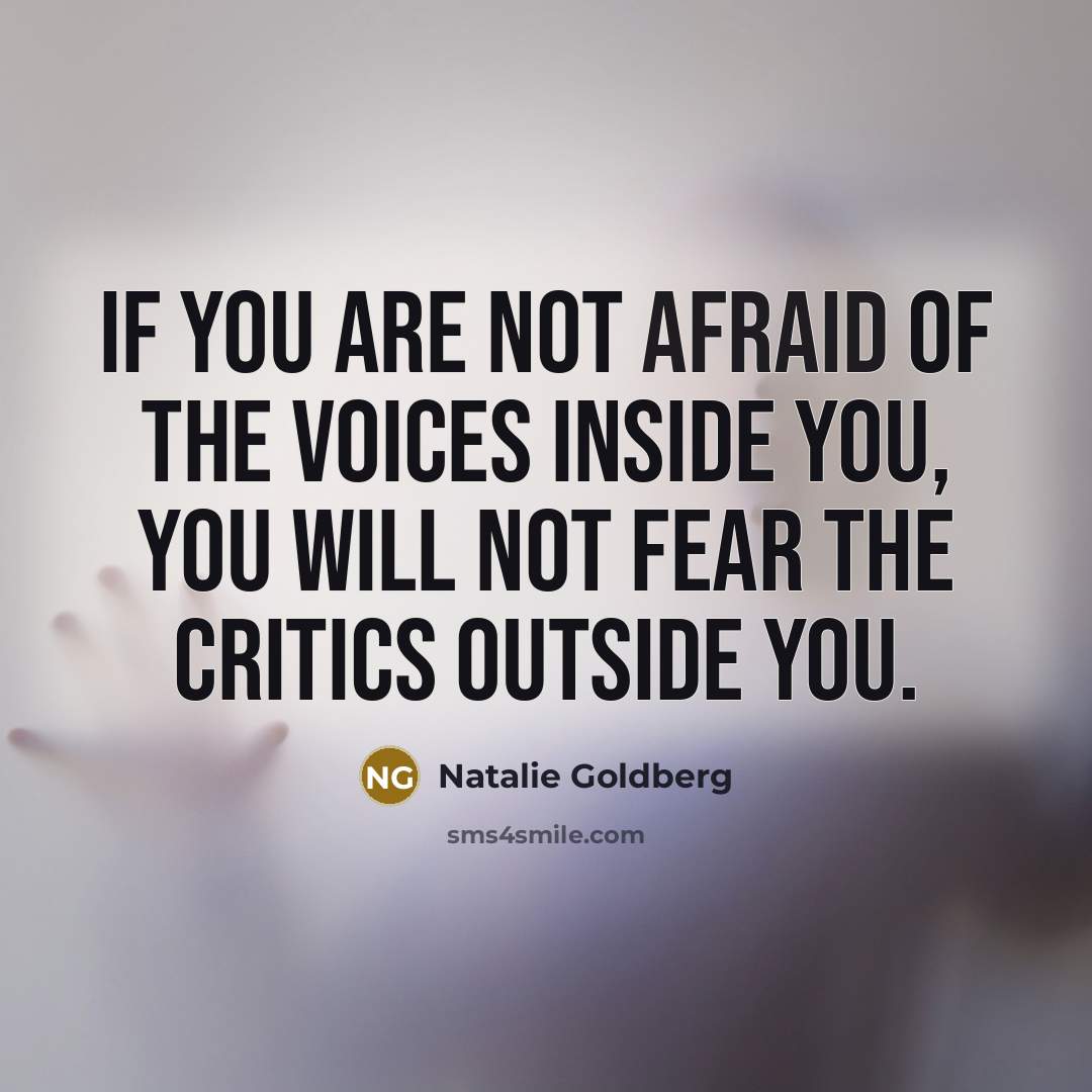 “If you are not afraid of the voices inside you,…” quote by Natalie Goldberg