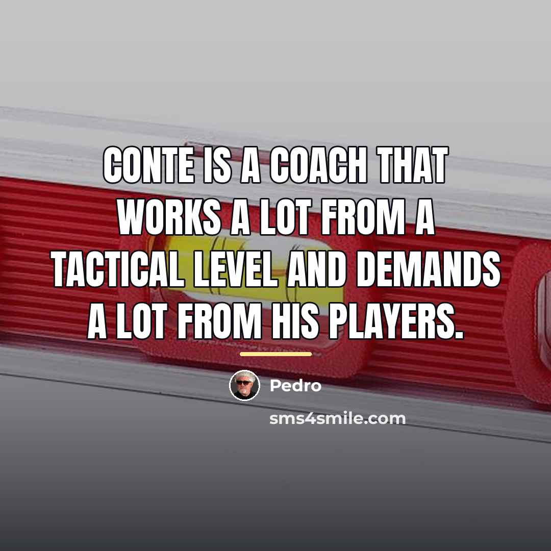 “Conte is a coach that works a lot from a…” quote by Pedro