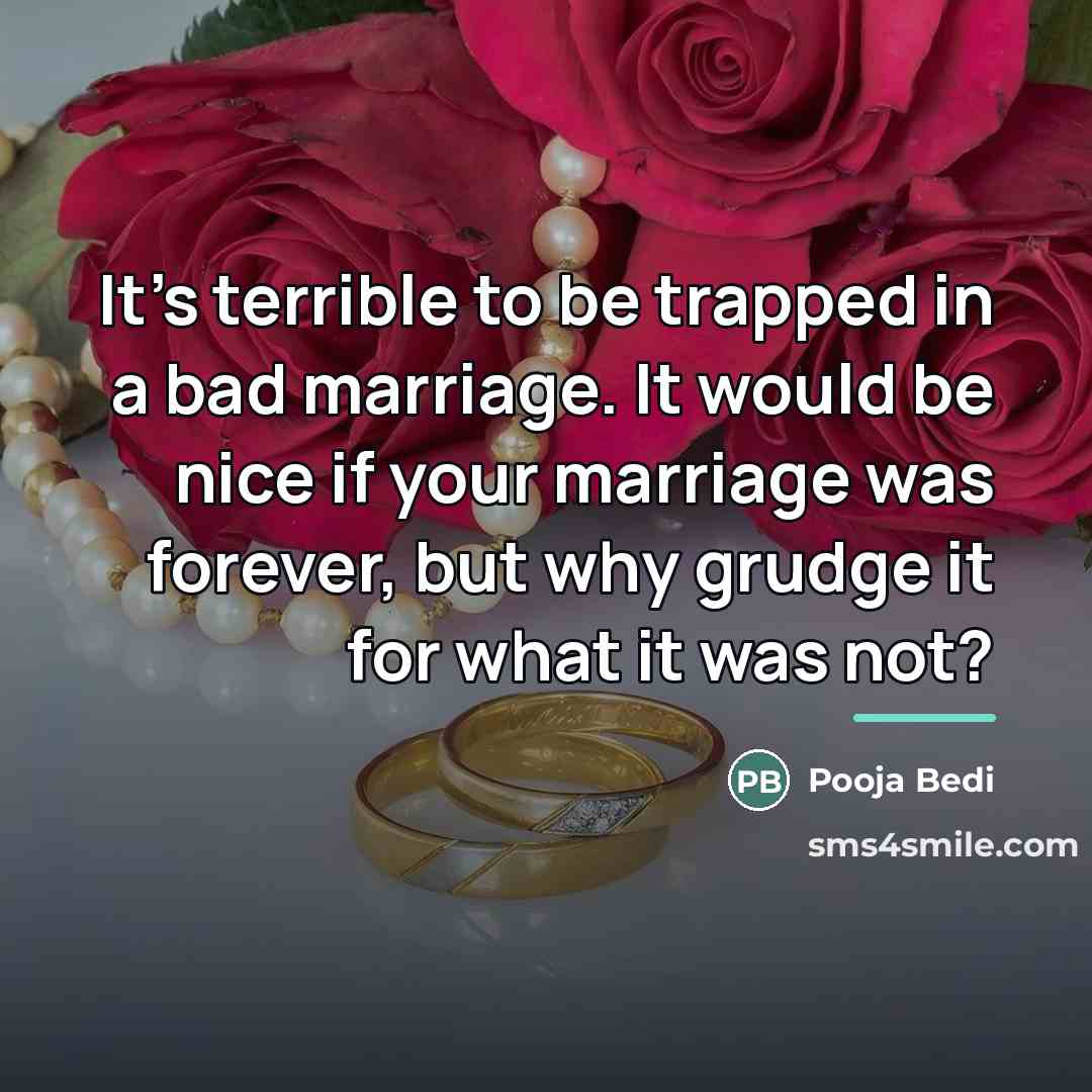 “It's terrible to be trapped in a bad marriage. It…” quote by Pooja Bedi