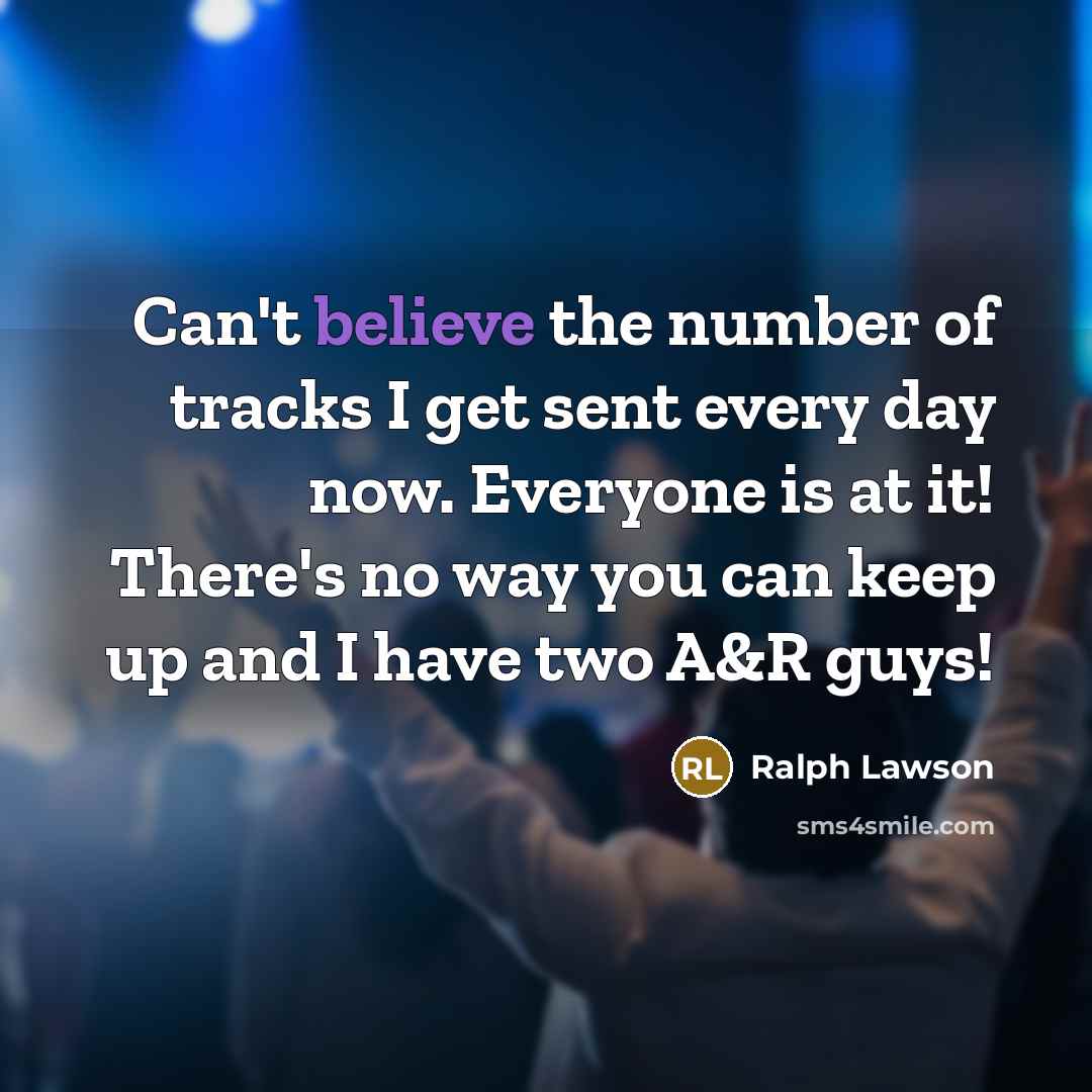“Can't believe the number of tracks I get sent every…” quote by Ralph Lawson