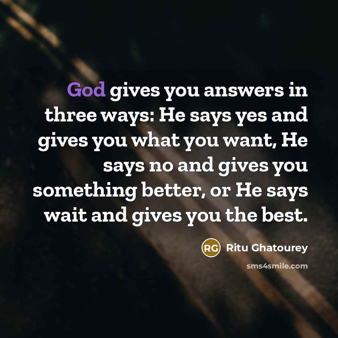 “God gives you answers in three ways: He says yes…” quote by Ritu Ghatourey