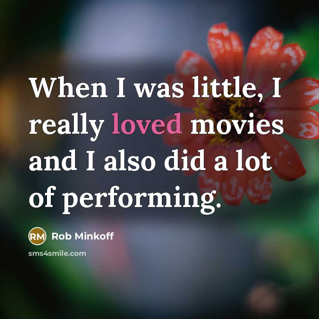 “When I was little, I really loved movies and I…” quote by Rob Minkoff