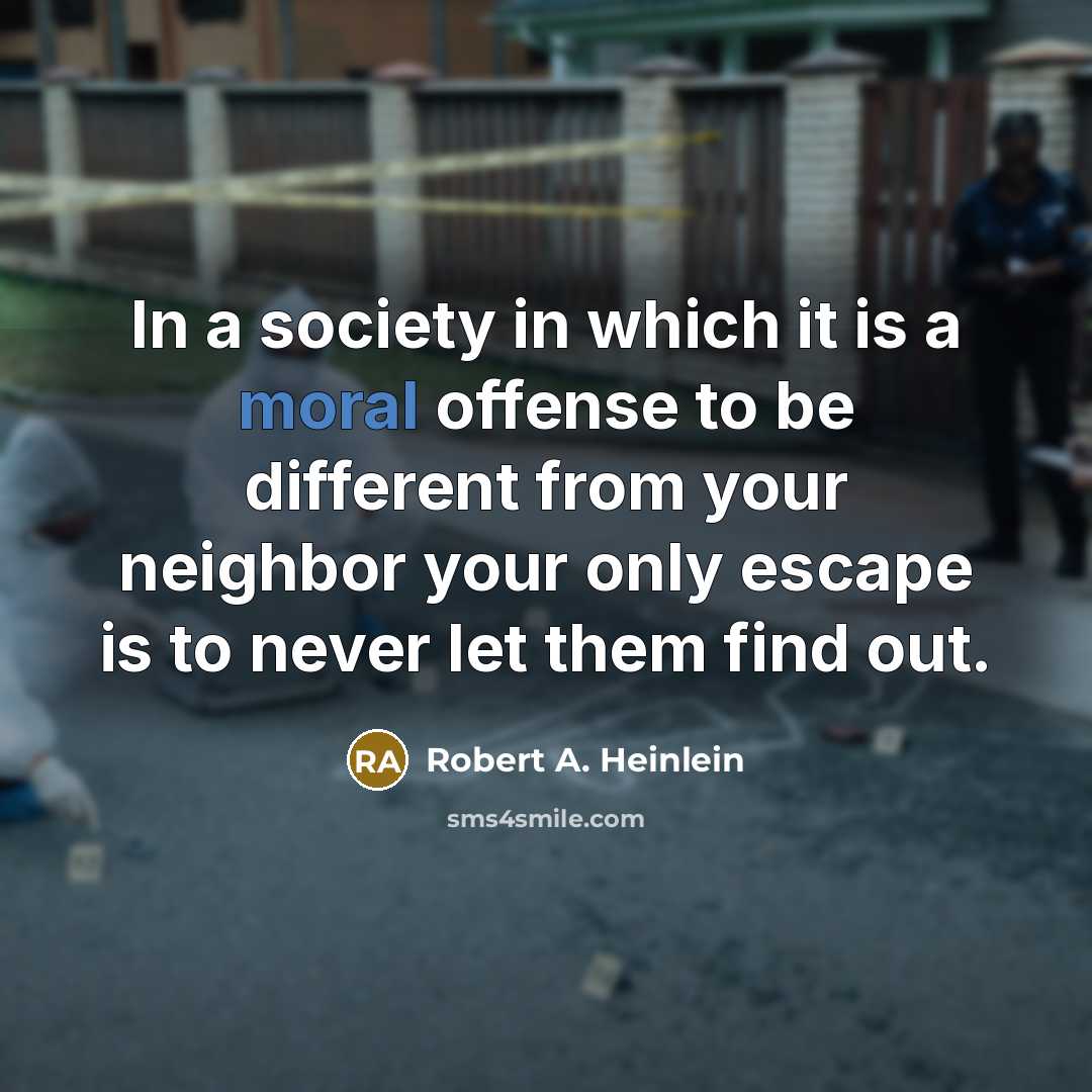 “In a society in which it is a moral offense…” quote by Robert A. Heinlein