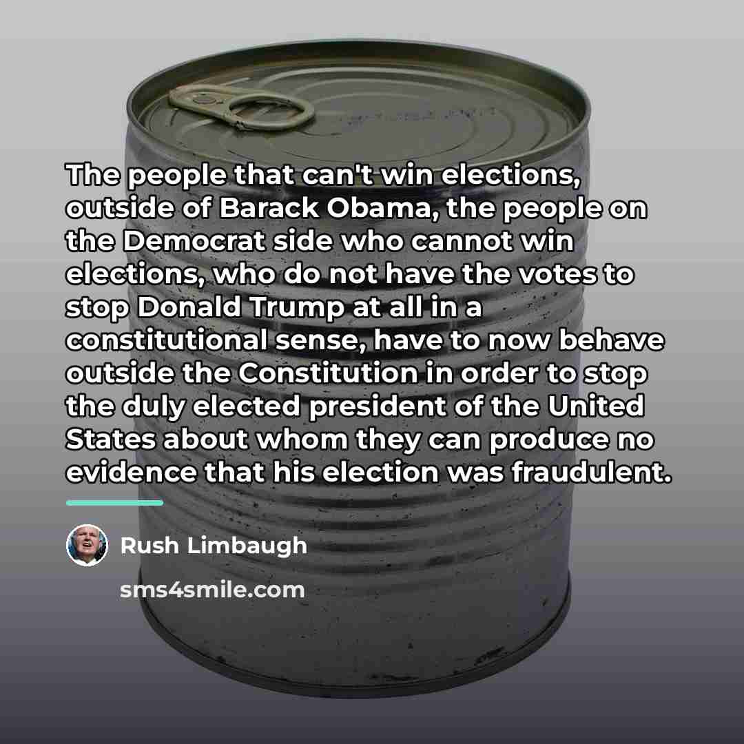 “The people that can't win elections, outside of Barack Obama,…” quote by Rush Limbaugh