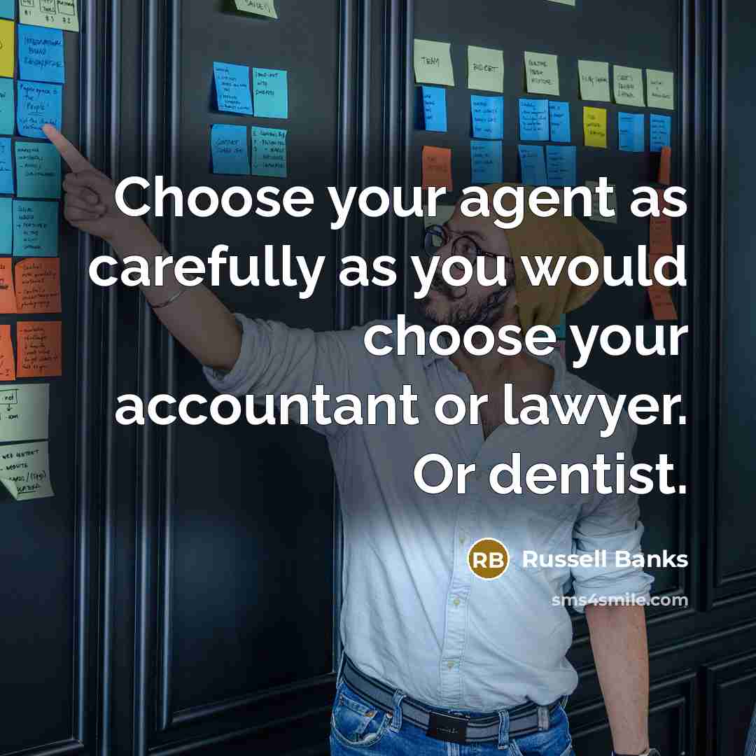 “Choose your agent as carefully as you would choose your…” quote by Russell Banks