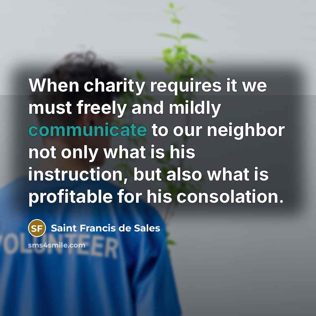 “When charity requires it we must freely and mildly communicate…” quote by Saint Francis de Sales