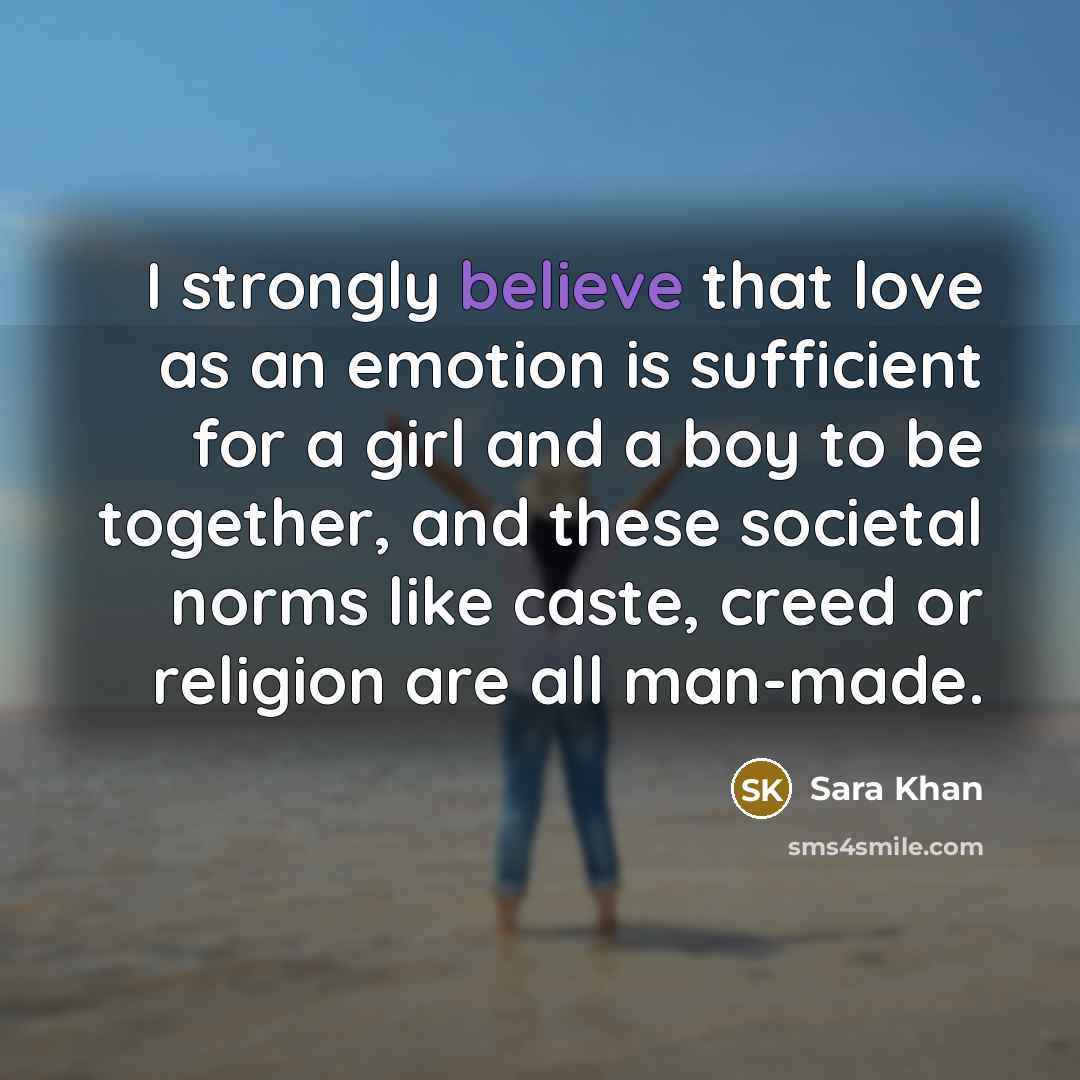 “I strongly believe that love as an emotion is sufficient…” quote by Sara Khan