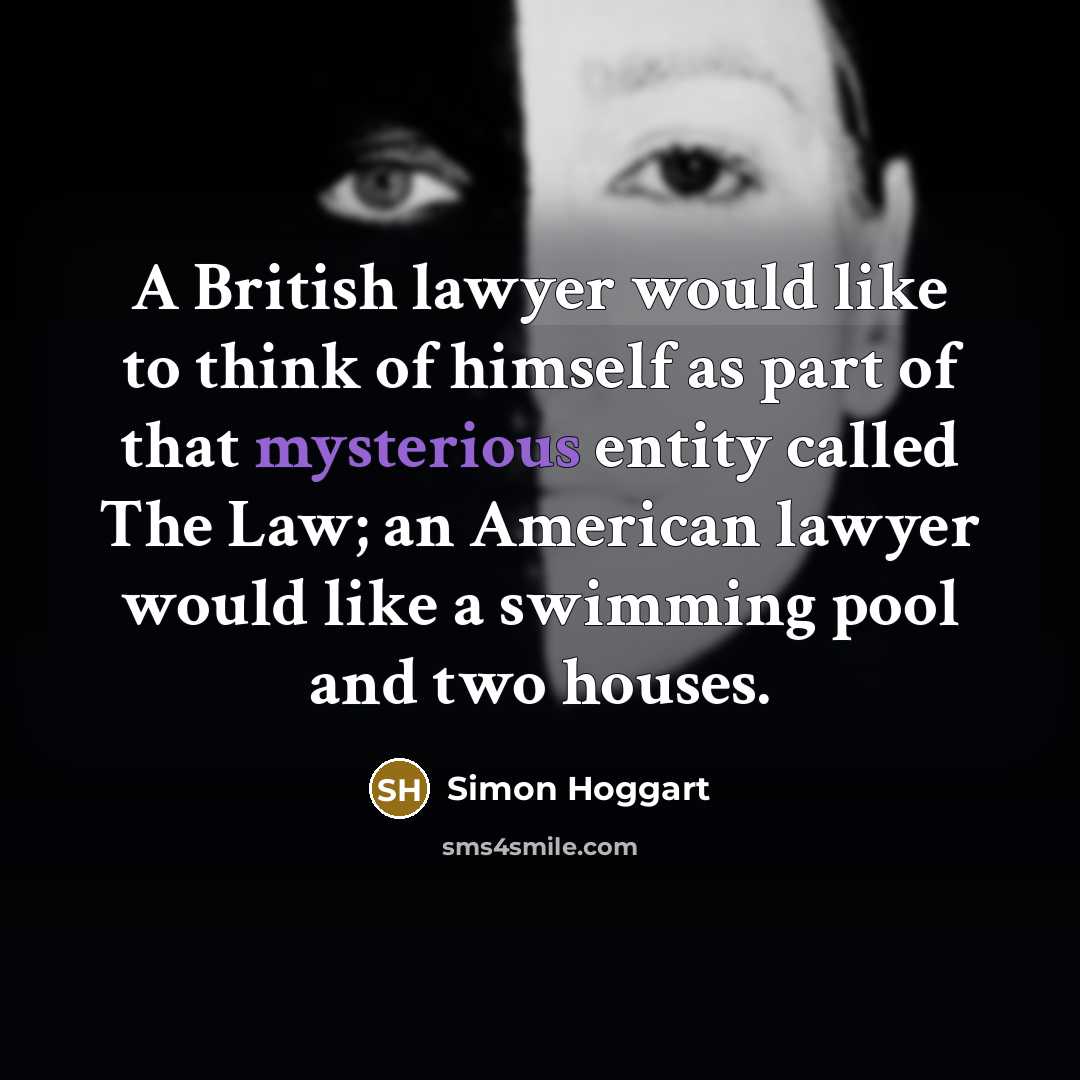 “A British lawyer would like to think of himself as…” quote by Simon Hoggart