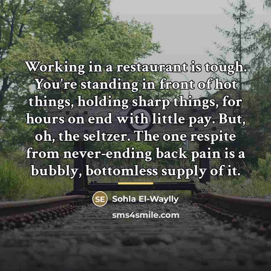 “Working in a restaurant is tough. You're standing in front…” quote by Sohla El-Waylly