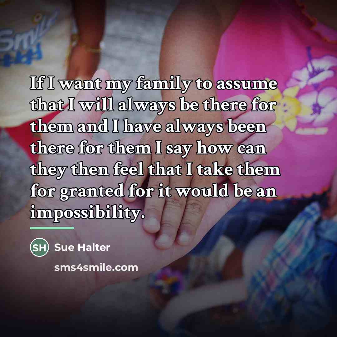 “If I want my family to assume that I will…” quote by Sue Halter