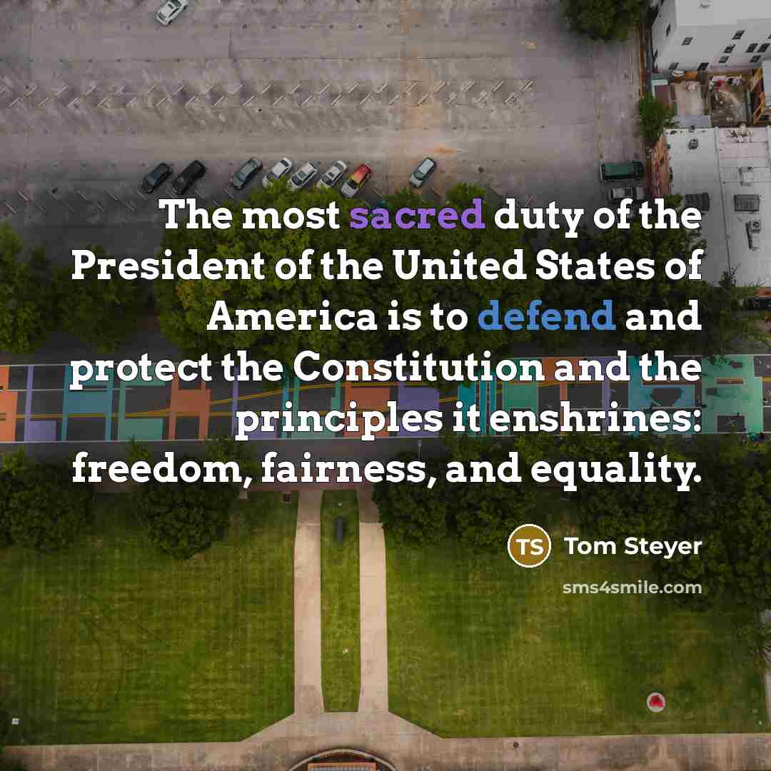 “The most sacred duty of the President of the United…” quote by Tom Steyer