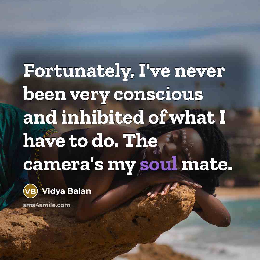 “Fortunately, I've never been very conscious and inhibited of what…” quote by Vidya Balan