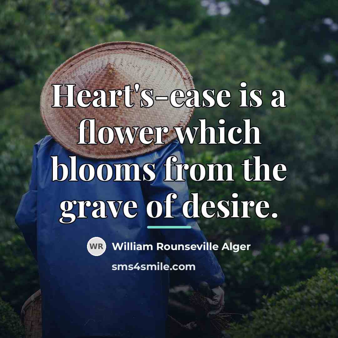 “Heart's-ease is a flower which blooms from the grave of…” quote by William Rounseville Alger
