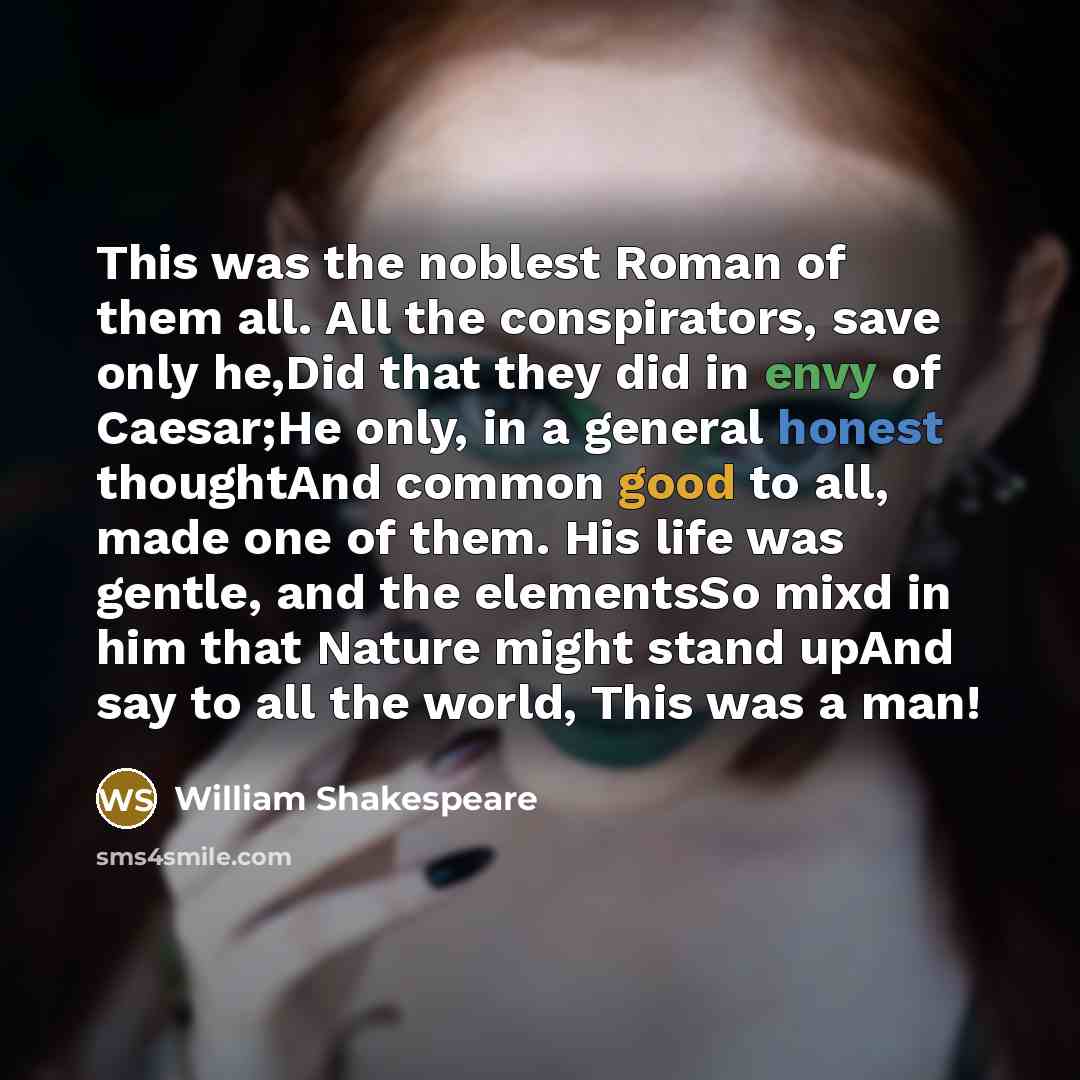 “This was the noblest Roman of them all. All the…” quote by William Shakespeare