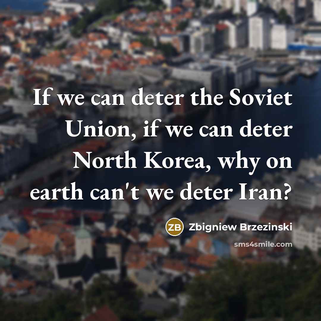 “If we can deter the Soviet Union, if we can…” quote by Zbigniew Brzezinski