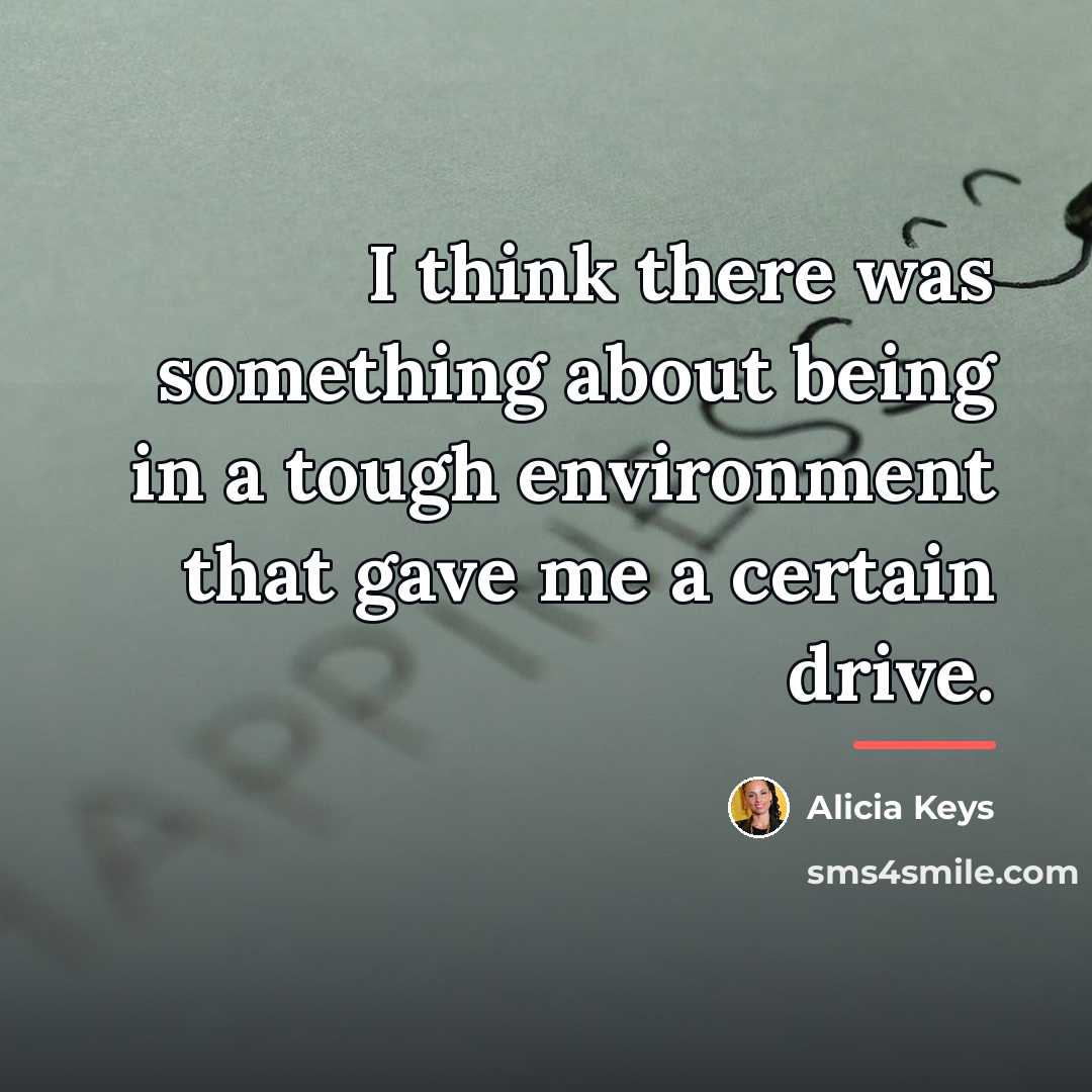 “I think there was something about being in a tough…” quote by Alicia Keys