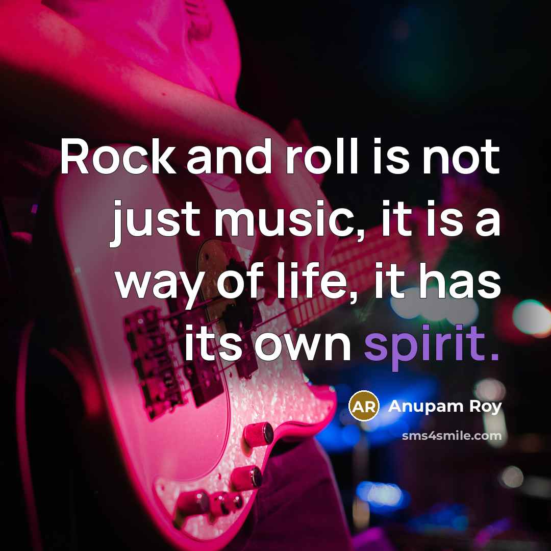 “Rock and roll is not just music, it is a…” quote by Anupam Roy