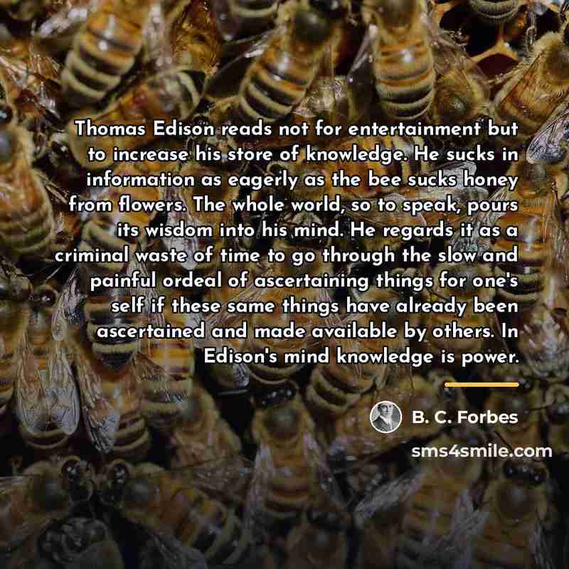 “Thomas Edison reads not for entertainment but to increase his…” quote by B. C. Forbes