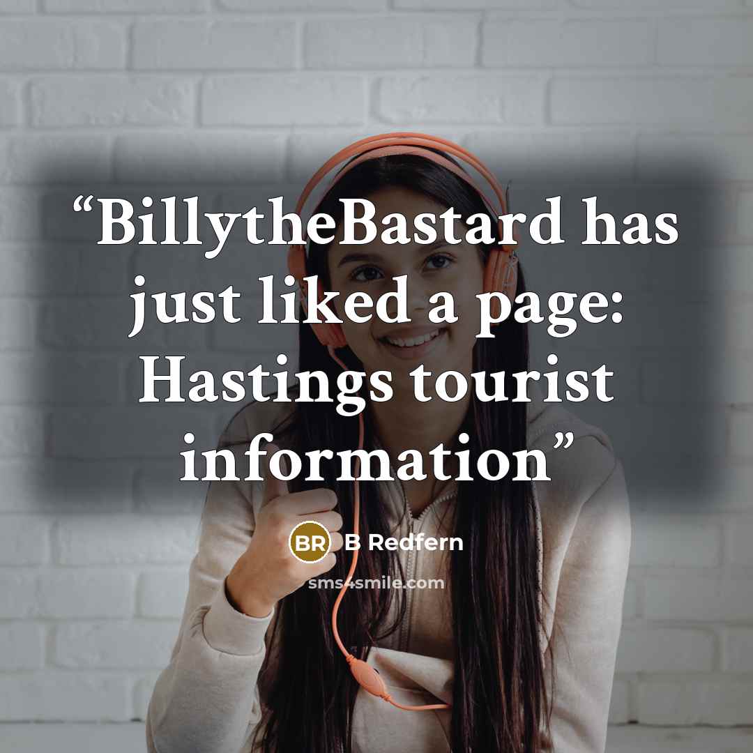 “BillytheBastard has just liked a page: Hastings tourist information” quote by B Redfern