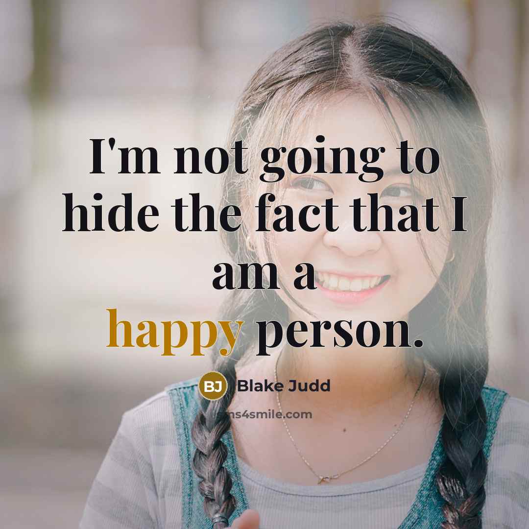 “I'm not going to hide the fact that I am…” quote by Blake Judd