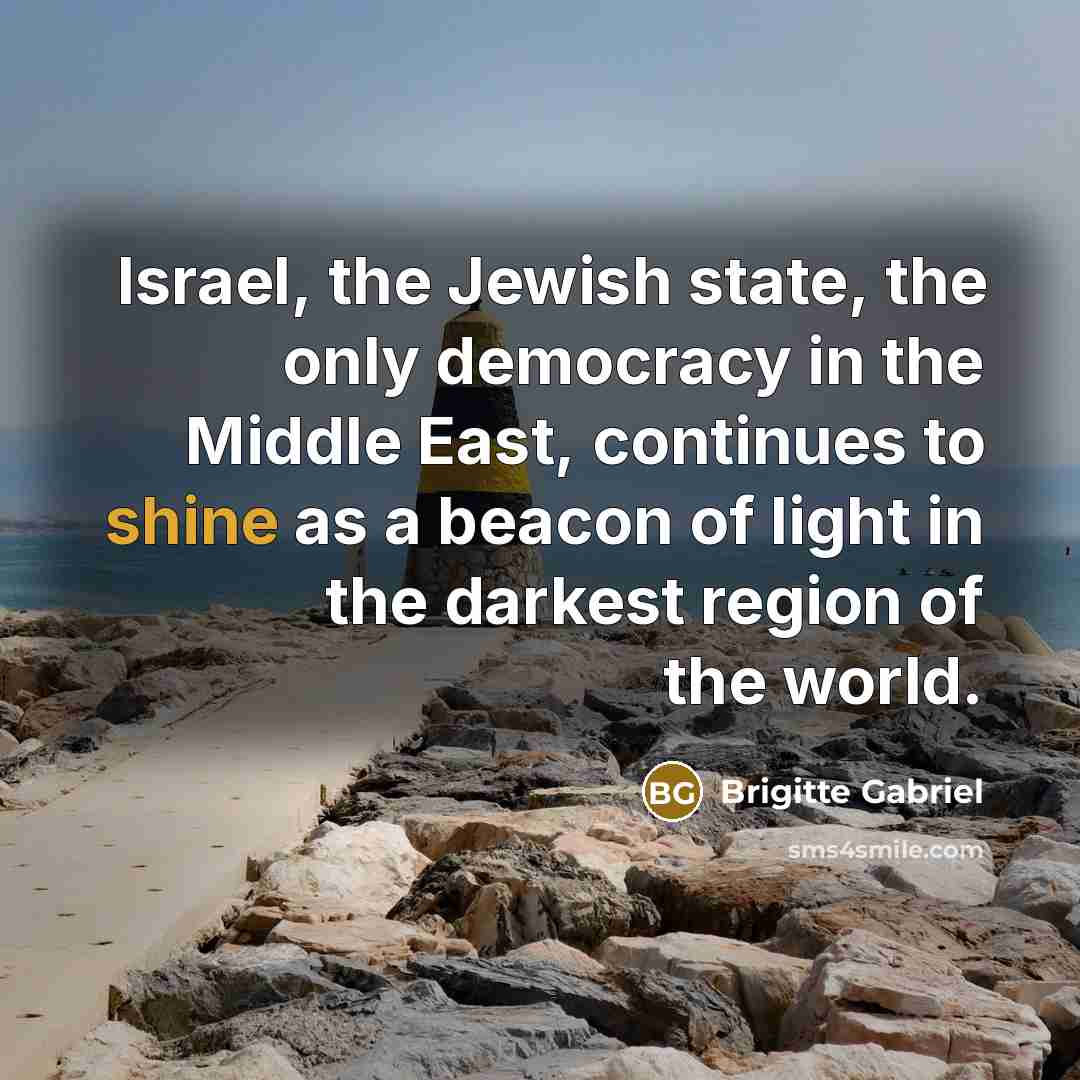 “Israel, the Jewish state, the only democracy in the Middle…” quote by Brigitte Gabriel