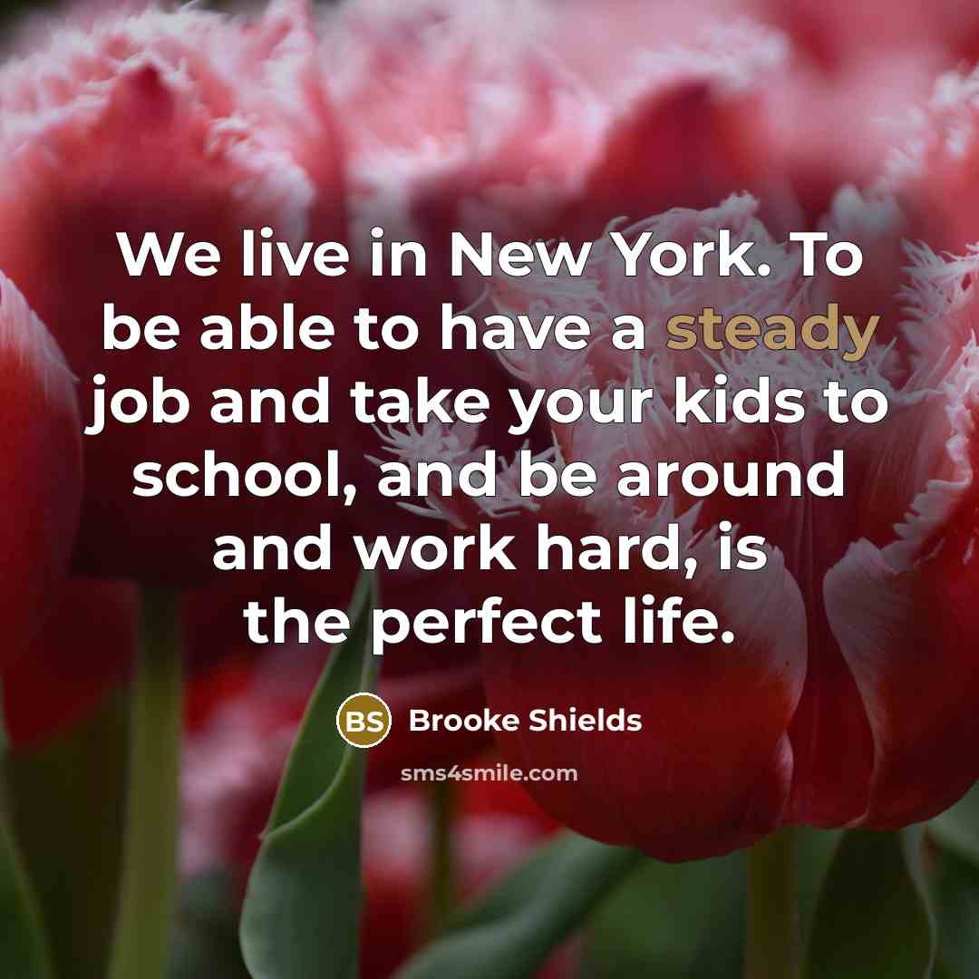“We live in New York. To be able to have…” quote by Brooke Shields