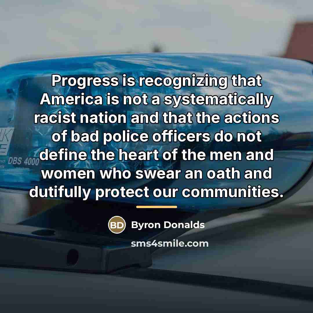 “Progress is recognizing that America is not a systematically racist…” quote by Byron Donalds