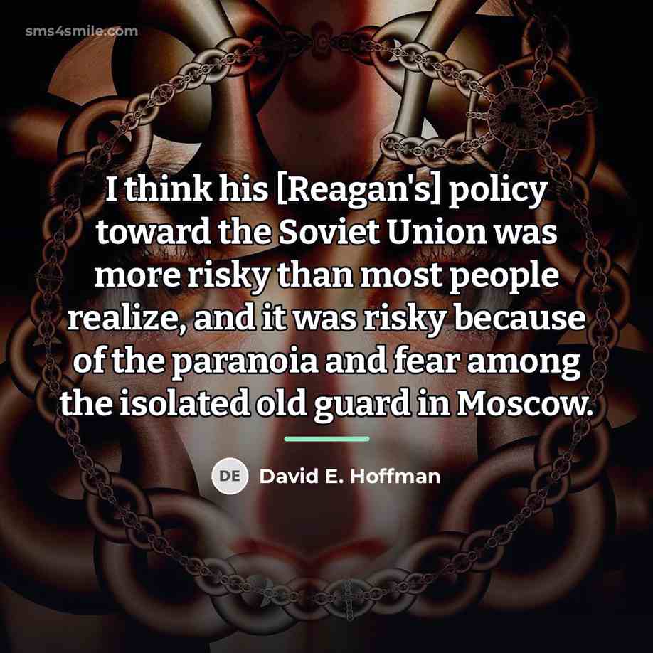 “I think his [Reagan's] policy toward the Soviet Union was…” quote by David E. Hoffman
