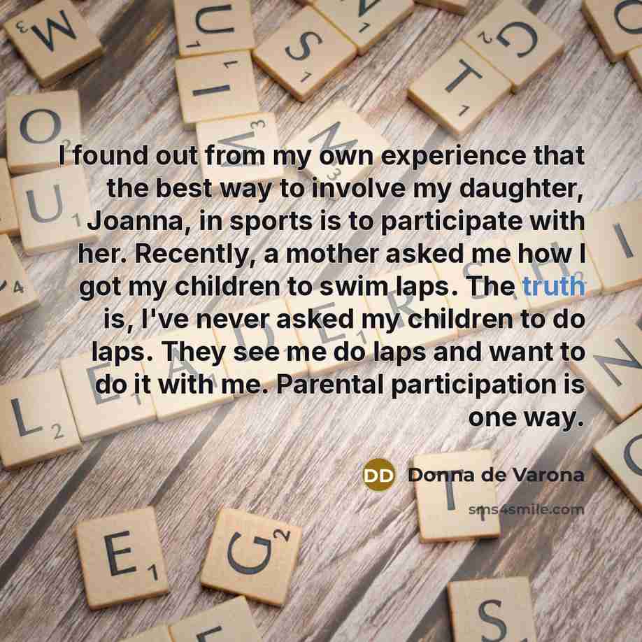 “I found out from my own experience that the best…” quote by Donna de Varona