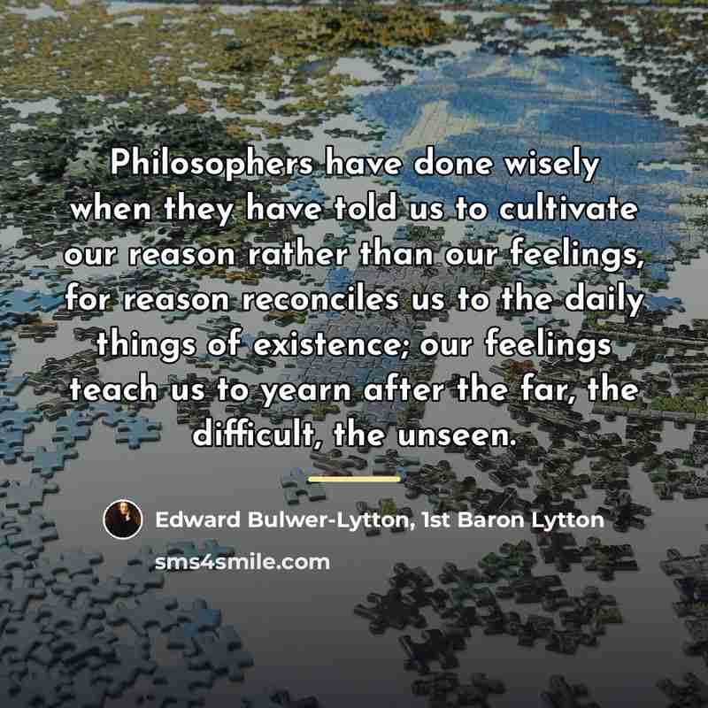 “Philosophers have done wisely when they have told us to…” quote by Edward Bulwer-Lytton, 1st Baron Lytton