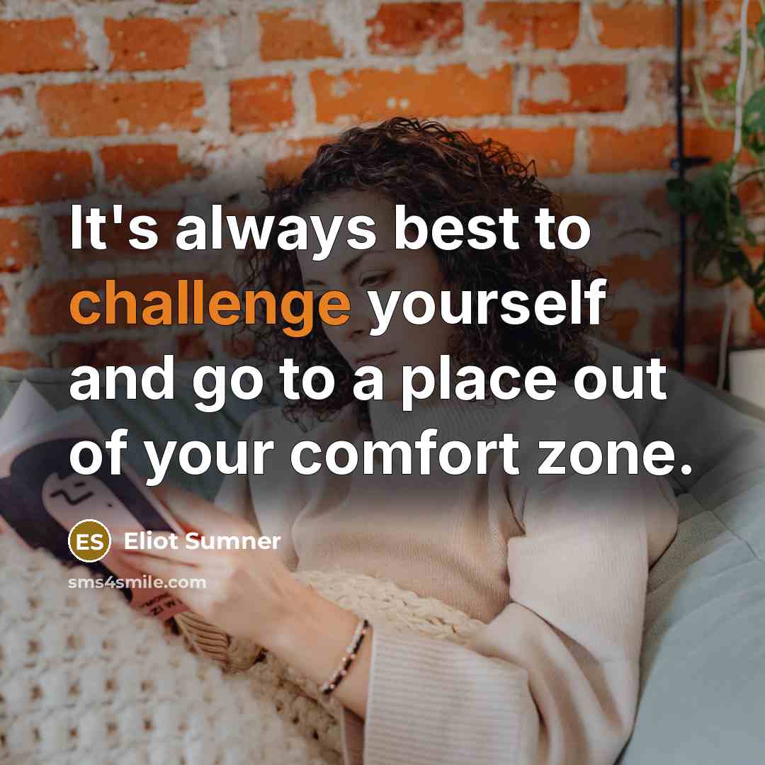 “It's always best to challenge yourself and go to a…” quote by Eliot Sumner